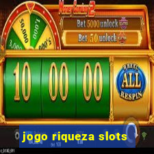 jogo riqueza slots